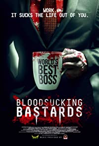 Bloodsucking Bosses AKA Bloodsucking Bastards (2015)