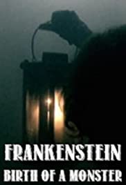 Frankenstein: Birth Of A Monster