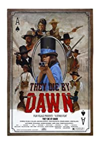 They Die By Dawn (2013)